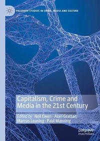 Cover image for Capitalism, Crime and Media in the 21st Century