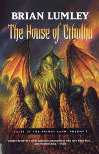 Cover image for The House of Cthulhu: Tales of the Primal Land Vol. 1