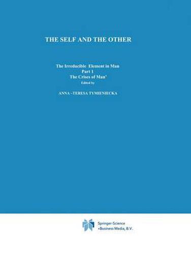 Cover image for The Self and The Other: The Irreducible Element in Man. Part I: The "Crisis of Man