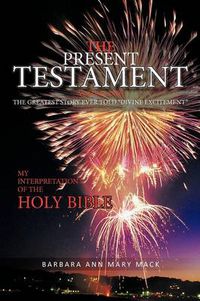 Cover image for THE Present Testament Volume Two: The Greatest Story Ever Told  Divine Excitement