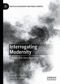 Cover image for Interrogating Modernity: Debates with Hans Blumenberg
