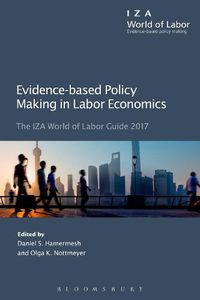 Cover image for Evidence-based Policy Making in Labor Economics: The IZA World of Labor Guide 2017