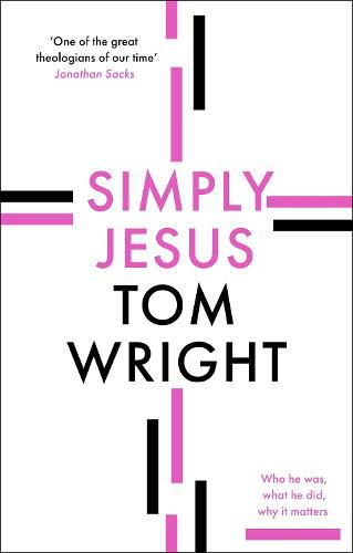 Cover image for Simply Jesus: Who He Was, What He Did, Why It Matters