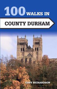 Cover image for 100 Walks in County Durham