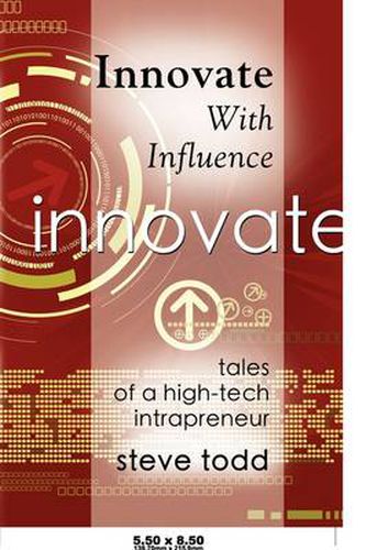 Cover image for Innovate with Influence: Tales of a High-Tech Intrapreneur