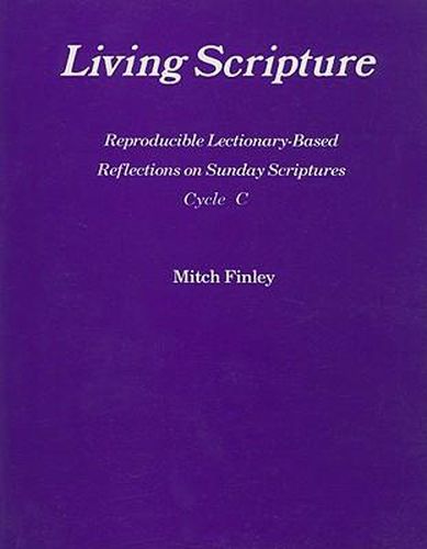 Living Scripture: Reproducible Lectionary-Based Reflections on Sunday Scriptures: Year C