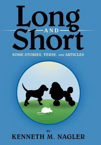 Cover image for Long and Short: Some Stories, Verse, and Articles