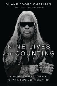 Cover image for Nine Lives and Counting: A Bounty Hunter's Journey to Faith, Hope, and Redemption