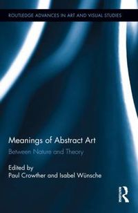 Cover image for Meanings of Abstract Art: Between Nature and Theory