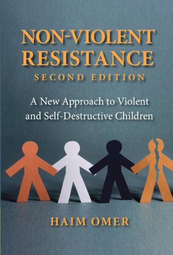 Cover image for Non-Violent Resistance: A New Approach to Violent and Self-Destructive Children
