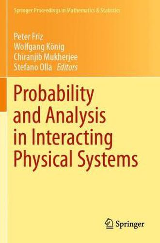 Cover image for Probability and Analysis in Interacting Physical Systems: In Honor of S.R.S. Varadhan, Berlin, August, 2016