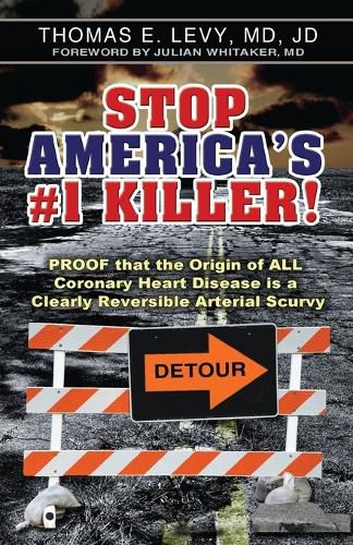 Cover image for Stop America's #1 Killer!: Proof that the origin of all coronary heart disease is a clearly reversible arterial scurvy.