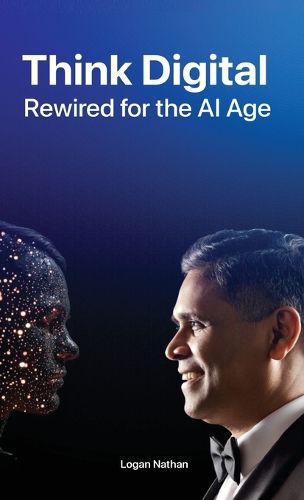 Cover image for Think Digital Rewired for the AI Age