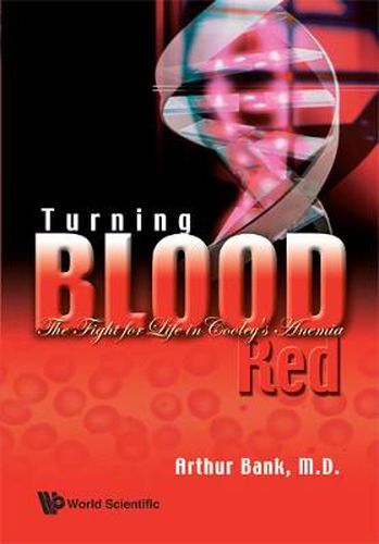 Cover image for Turning Blood Red: The Fight For Life In Cooley's Anemia