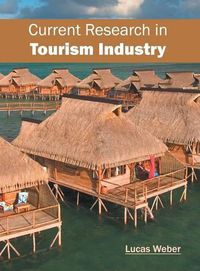 Cover image for Current Research in Tourism Industry