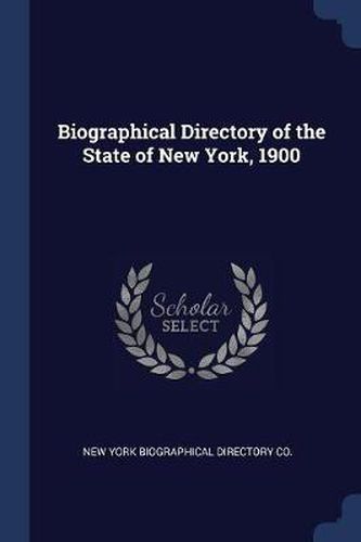 Cover image for Biographical Directory of the State of New York, 1900