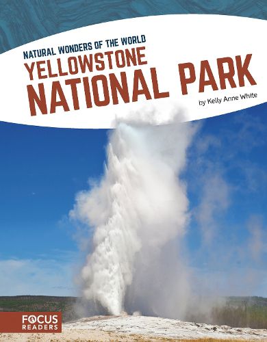 Natural Wonders: Yellowstone National Park