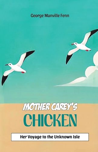 Cover image for Mother Carey's ChickenHer Voyage to the Unknown Isle (Edition2024)