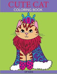 Cover image for Cute Cat Coloring Book: A Cute Coloring Book for Girls, Boys, and Cat Lovers