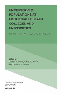 Cover image for Underserved Populations at Historically Black Colleges and Universities: The Pathway to Diversity, Equity, and Inclusion