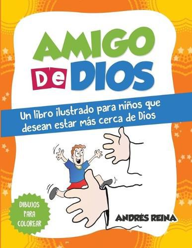 Cover image for Amigo de Dios: Un libro ilustrado para ninos que desean estar mas cerca de Dios