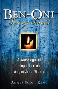 Cover image for Ben-Oni: Son of Sorrow: A Message of Hope for an Anguished World