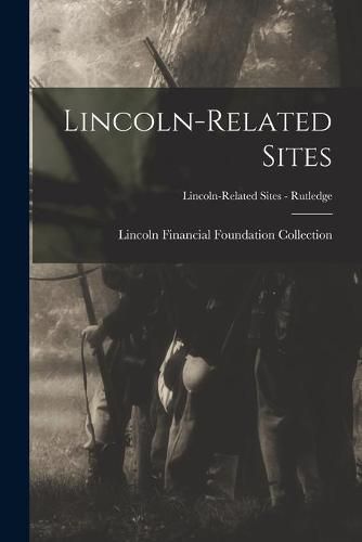 Cover image for Lincoln-related Sites; Lincoln-related Sites - Rutledge