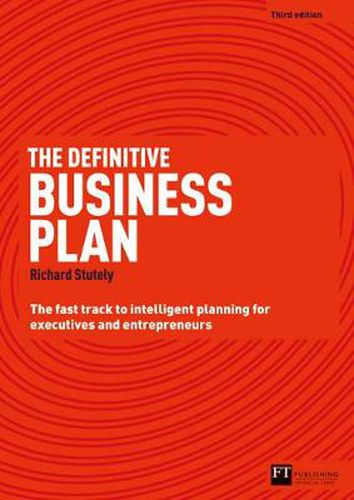 Cover image for Definitive Business Plan, The: The Fast Track to Intelligent Planning for Executives and Entrepreneurs