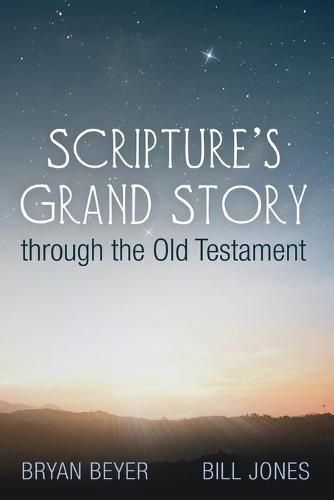 Scripture's Grand Story Through the Old Testament