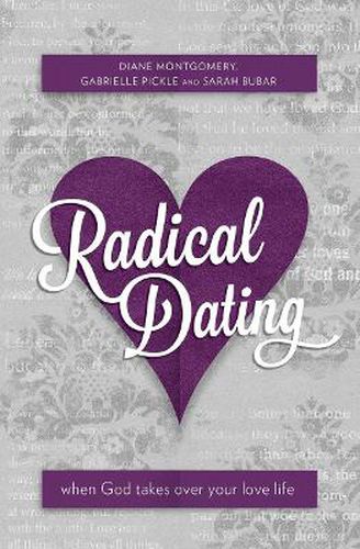 Cover image for Radical Dating: When God takes over your love life