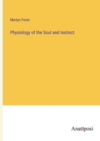 Cover image for Physiology of the Soul and Instinct