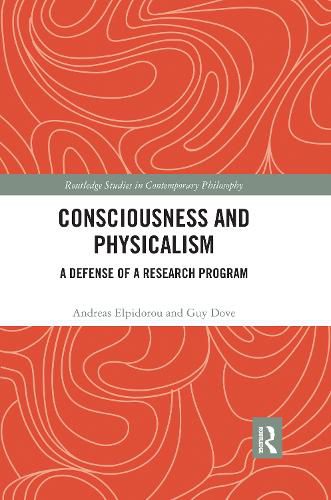 Cover image for Consciousness and Physicalism: A Defense of a Research Program