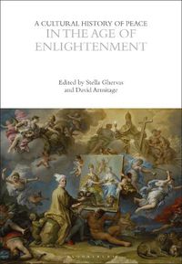 Cover image for A Cultural History of Peace in the Age of Enlightenment