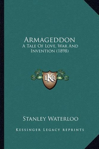 Cover image for Armageddon Armageddon: A Tale of Love, War and Invention (1898) a Tale of Love, War and Invention (1898)