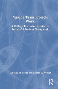 Cover image for Making Team Projects Work