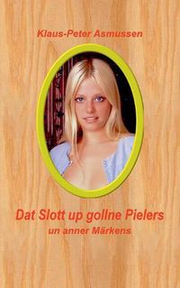 Cover image for Dat Slott up gollne Pielers: un anner Markens