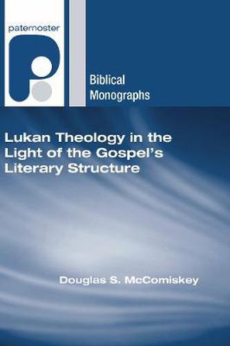 Cover image for Lukan Theology in the Light of the Gospel's Literary Structure