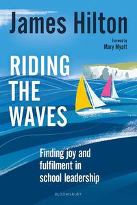 Cover image for Riding the Waves: Finding joy and fulfilment in school leadership