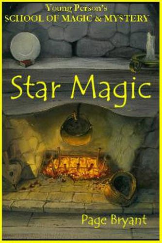 Cover image for Star Magic: Young Persons School of Magic and Mystery,  Volume Iv