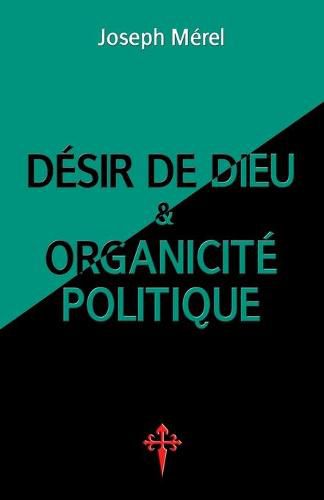 Cover image for Desir de Dieu et organicite politique