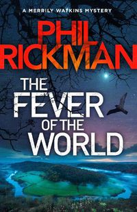 Cover image for The Fever of the World: 'Brilliantly eerie' Peter James