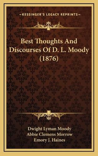 Best Thoughts and Discourses of D. L. Moody (1876)