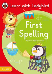 Cover image for First Spelling: A Learn with Ladybird Activity Book 5-7 years: Ideal for home learning (KS1)