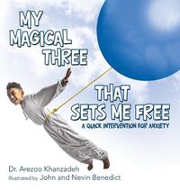 Cover image for My Magical Three That Sets Me Free: A Quick Intervention for Anxiety