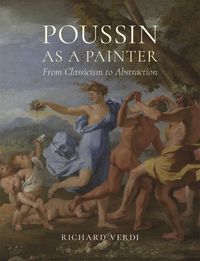 Cover image for Poussin as a Painter: From Classicism to Abstraction