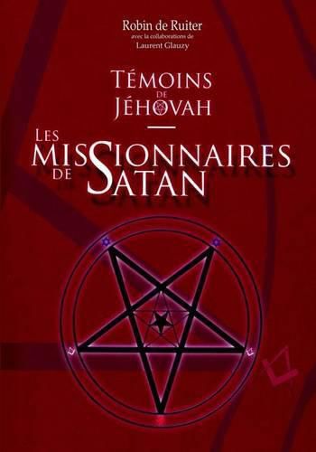 Cover image for Temoins de Jehovah: Les missionnaires de Satan