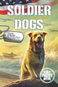 Cover image for Soldier Dogs #6: Heroes on the Home Front