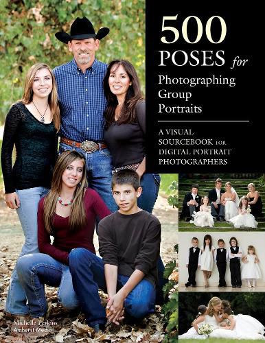 Cover image for 500 Poses For Photographing Group Portraits: A Visual Sourcebook for Digital Portrait Photographers