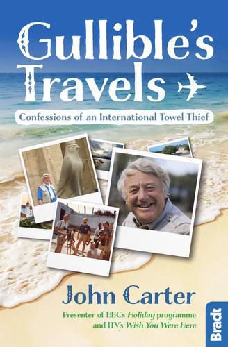 Cover image for Gullible's Travels: Confessions of an International Towel Thief from the Presenter of BBC's  Holiday programme and ITV's Wish You Were Here