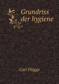 Cover image for Grundriss der hygiene